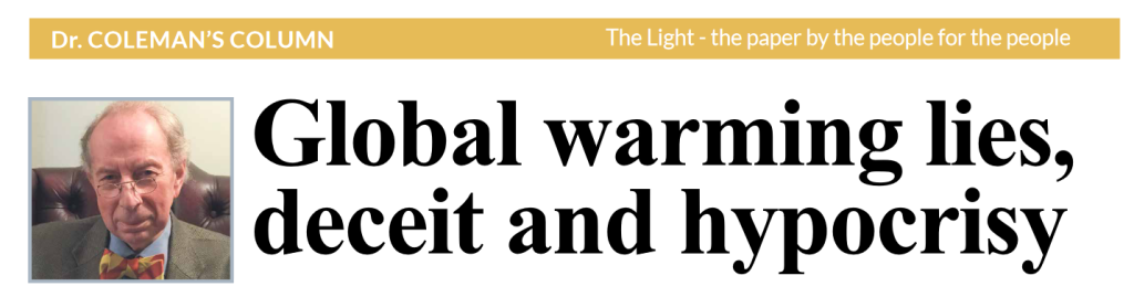 Dr. Coleman's Column - The Light - the paper by the people for the people
"Global warming lies deceit and hypocrisy"